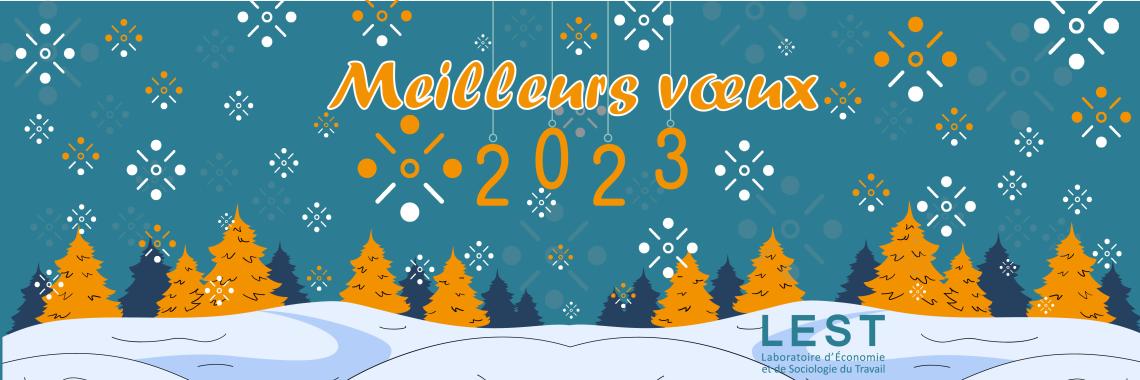 Le LEST vous souhaite ses meilleurs vœux pour 2023