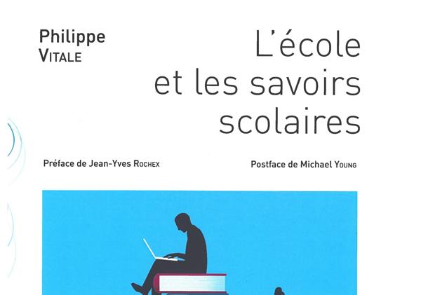 Philippe Vitale signe l'ouvrage L'école et les savoirs scolaires, qui vient de paraître chez Presses Universitaires de Rennes