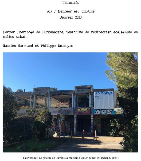 Bastien Marchand, Philippe Bouteyre. Fermer l’héritage de l’Urbanocène. Tentative de redirection écologique en milieu urbain, Revue Urbanités, #17 / L’erreur est urbaine, janvier 2023, en ligne.