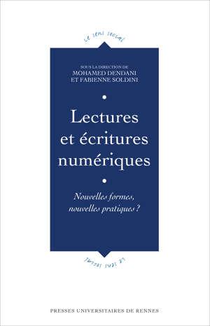 M. Dendani, F. Soldini (dir.), Lectures et écritures numériques. Nouvelles formes, nouvelles pratiques ?, Collection : Le sens social, Presses Universitaires de Rennes, ISBN 9782753583047, 166 pages, 2022.
