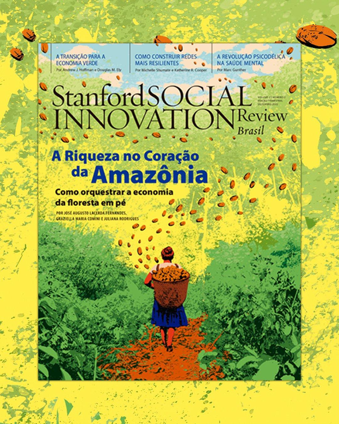 José Augusto Lacerda Fernandes, Graziella Maria Comini e Juliana Rodrigues, Bioeconomia Inclusiva na Amazônia: Como Orquestrar a Economia da Floresta em Pé, dans Stanford Social Innovation Review Brasil, SSRI 26-33.