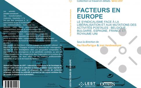 Facteurs en Europe. Le syndicalisme face à la libéralisation et aux mutations des activités postales : Belgique, Bulgarie, Espagne, France et Royaum-Uni. Paul Bouffartigue et Jean Vandewattyne